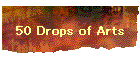 50 Drops of Arts