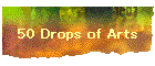 50 Drops of Arts