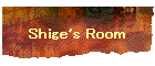 Shige's Room