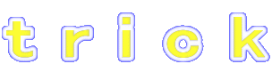 t r i c k 
